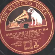 Ambrose And His Orchestra - I Guess I'll Have To Change My Plan / Let's Put Out The Lights