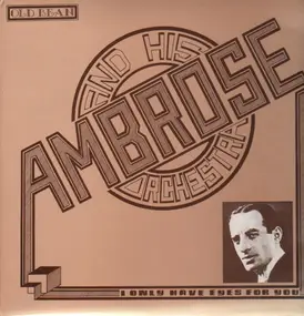 Ambrose & His Orchestra - I Only Have Eyes For You