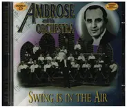 Ambrose and his Orchestra - Swing is in the air