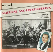 Ambrose & His Orchestra - Ambrose And His Orchestra - London (1927-1935)