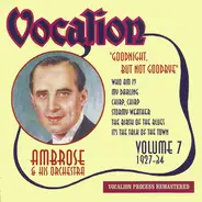 Ambrose & His Orchestra - Goodnight, But Not Goodbye (Volume 7 - 1927-34)