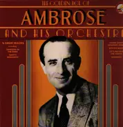 Ambrose & His Orchestra - The Golden Age Of Ambrose And His Orchestra