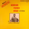 LP - Ambrose Thibodeaux - More Authentic Acadian French Music In Stereo