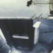 Ambrose - The Grace Of Breaking Moments