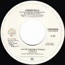7inch Vinyl Single - Ambrosia - You're The Only Woman (You & I)