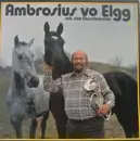 LP - Ambrosius Vo Elgg - Ambrosius Vo Elgg Mit Sine Rosschnechte