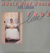 A'me Lorain - Whole Wide World - True Love Soundtrack