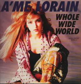 A'me Lorain - whole wide world