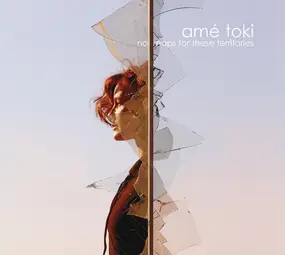 Amé Toki - No Maps for These Territories