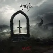 Amebix - Arise! (re-Mastered)