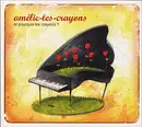 CD - Amelie-Les-Crayons - Et Pourquoi Les Crayons ? - Digipak