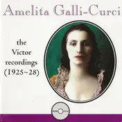 Amelita Galli-Curci - The Victor Recordings (1925-28)