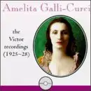 Amelita Galli-Curci - The Victor Recordings 1925-28