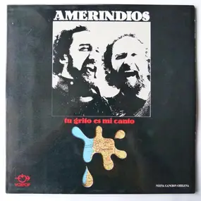 Amerindios - Tu Grito Es Mi Canto