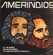 Amerindios - 'Tu Sueño Es Mi Sueño, Tu Grito Es Mi Canto'