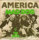 7'' - America - Mad Dog / Tin Man