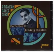 CD - American Dance Bands - Play The Music Of Irving Berlin