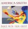 CD - America Smith - Dance With Your Ghost