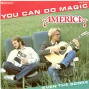 7'' - America - You Can Do Magic / Even the Score