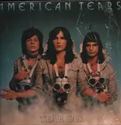 American Tears - Tear Gas