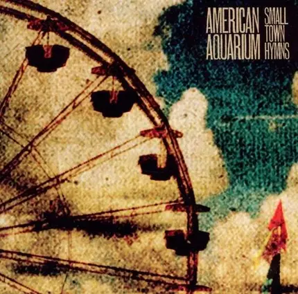 American Aquarium - Small Town Hymns