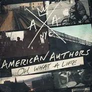 American Authors - Oh, What a Life