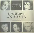12'' - American Girls - Goodbye And Amen