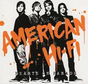 American Hi-Fi - Hearts on Parade