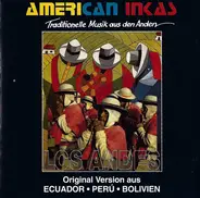 American Inkas - American Inkas (Traditionelle Musik Aus Den Anden)