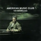 American Music Club - The Golden Age