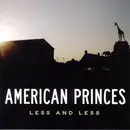 CD - American Princes - Less And Less
