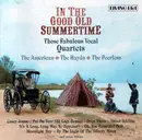 CD - American Quartet , Haydn Quartet , Peerless Quartette - In the Goold Old Summertime - Those Fabulous Vocal Quartets - Mono