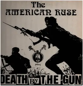 The American Ruse - Death By The Gun