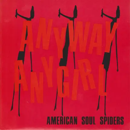 American Soul Spiders - Anyway Any Girl