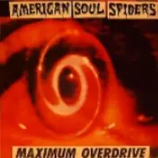 American Soul Spiders - Maximum Overdrive