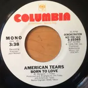 7'' - American Tears - Born To Love