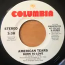 7'' - American Tears - Born To Love