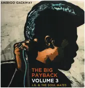 Amerigo Gazaway - J.B. & The Soul Mates: The Big Payback Volume 3