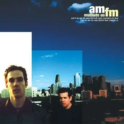 Am/Fm - Mutilate Us