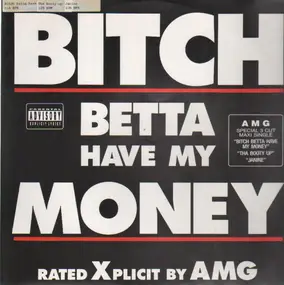 AMG - Bitch Betta Have My Money