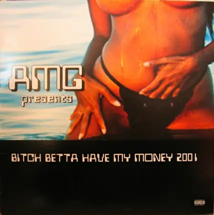 amg - Bitch Betta Have My Money 2001