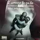 12'' - AMG - I Wanna Be Yo Ho / Bitch Betta Have My Money
