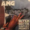 LP - Amg - Bitch Betta Have My Money