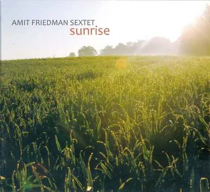 Amit Friedman Sextet - Sunrise