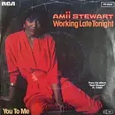 7'' - Amii Stewart - Working Late Tonight / You To Me