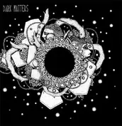 DARK MATTERS
