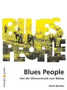 Amiri Baraka - Blues People: Von der Sklavenmusik zum Bebop