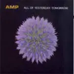 Amp - All of Yesterday Tomorrow