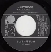 7inch Vinyl Single - Amsterdam - Blue Steel 44 / Indian Pipe