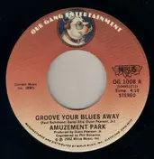 amuzement park - Groove Your Blues Away / Love Show Down